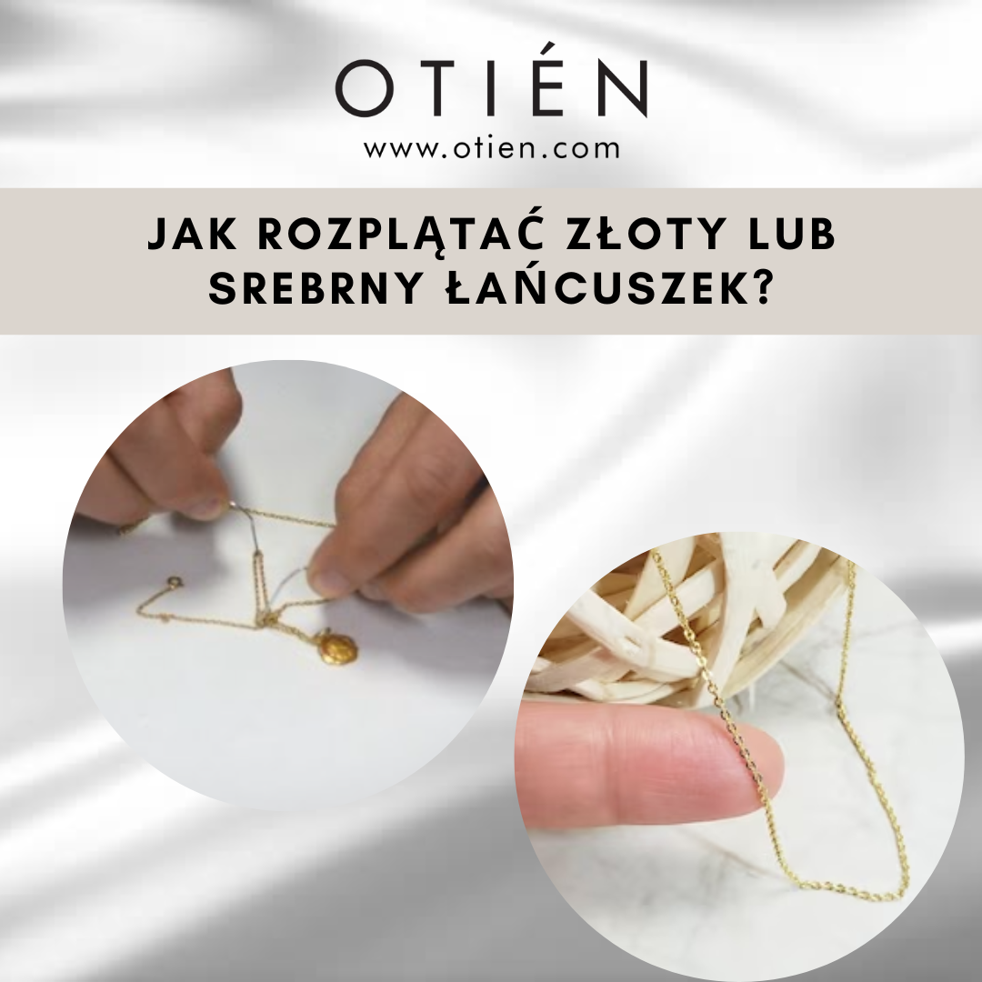 jak rozplątać złoty lub srebrny łańcuszek?