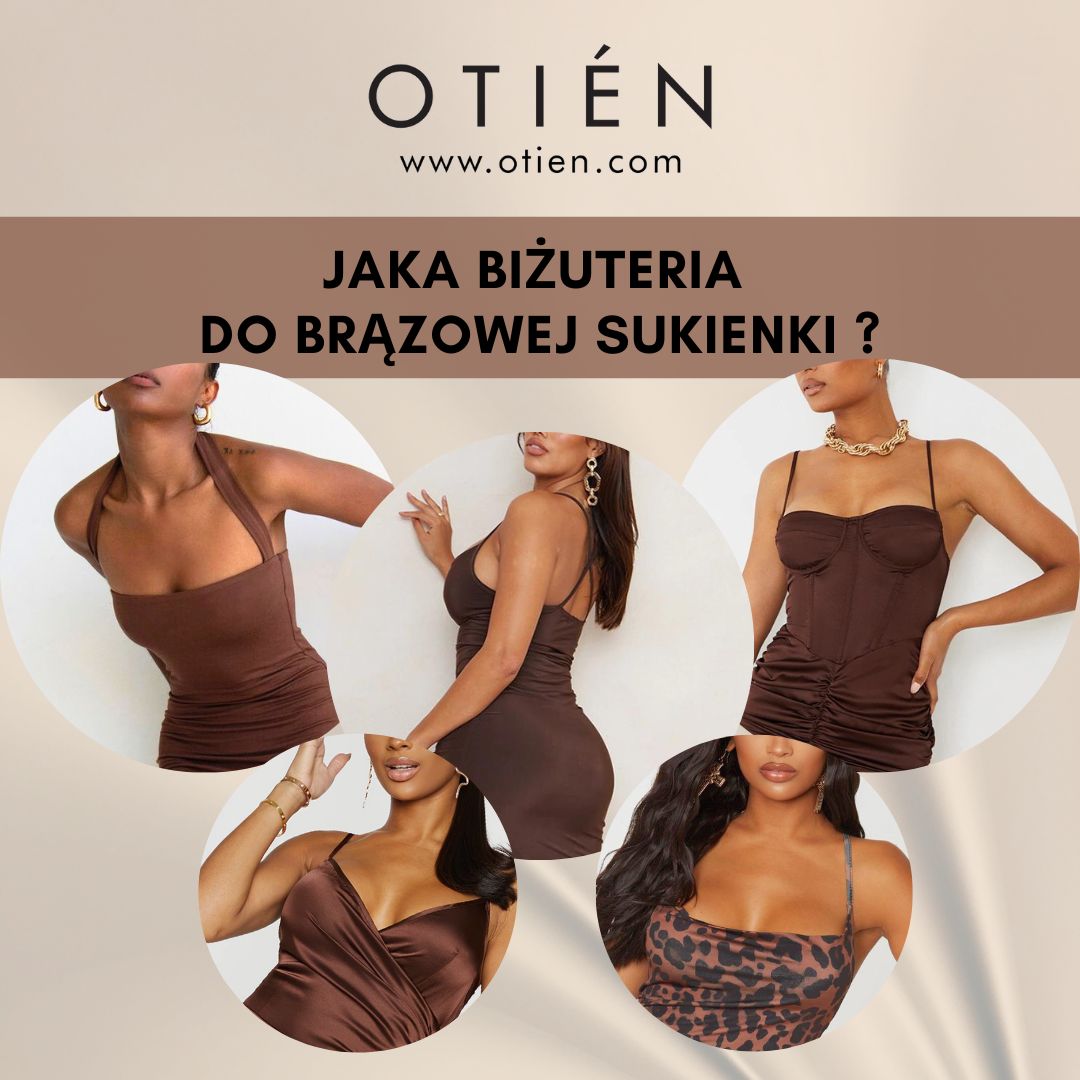Jaka biżuteria do brązowej sukienki będzie najlepsza?