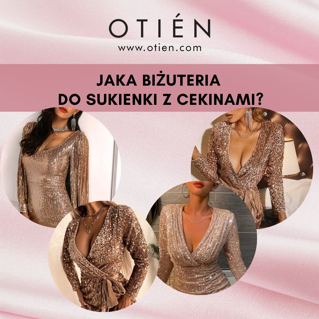 Jaka biżuteria do sukienki z cekinami będzie jej najlepszym dopełnieniem?