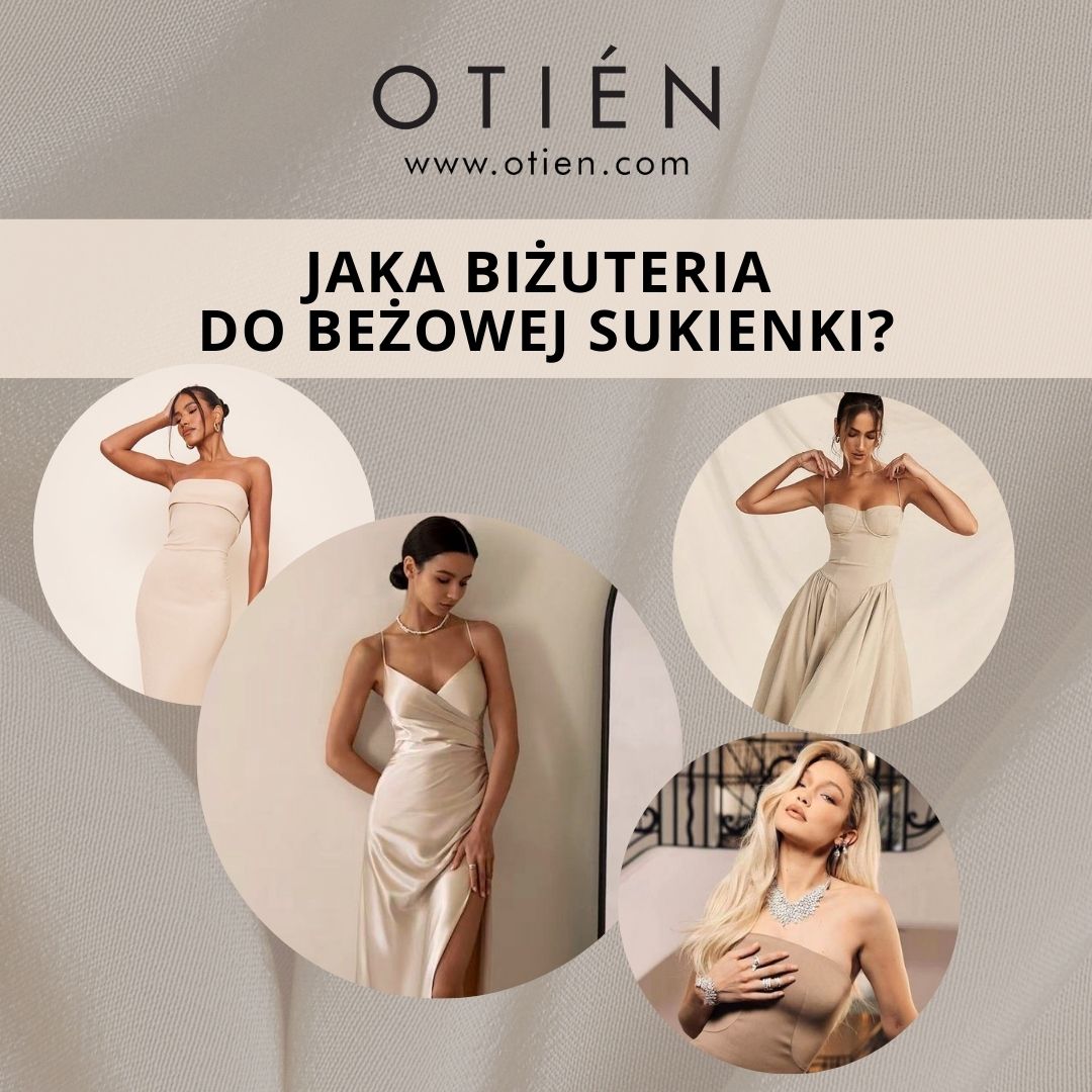 Jaka biżuteria do beżowej sukienki?